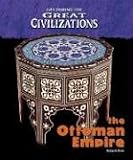 Life During the Great Civilizations - The Ottoman Empire