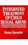 Integrated Treatment of Child Sexual Abuse: A Treatment and Training Manual