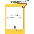 France In The American Revolution by James Breck Perkins