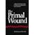 The Primal Wound: Transpersonal View of Trauma, Addiction and Growth (SUNY Series in the Philosophy of Psychology)