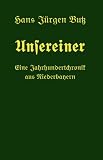 Produkt-Bild: Unsereiner: Eine Jahrhundertchronik aus Niederbayern - Band 1