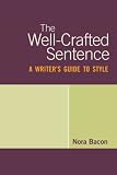 The Well-Crafted Sentence: A Writer
