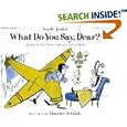 What Do You Say, Dear?