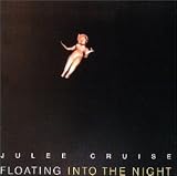 Floating Into the Night - Julee Cruise