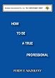 How to Be a True Professional