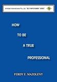 How to Be a True Professional