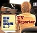 Book How Do I Become A...? - TV Reporter (How Do I Become A...?)
