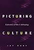 Picturing Culture Explorations of Film and Anthropology
