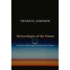 Archaeologies of the Future: The Desire Called Utopia and Other Science Fictions