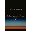 Archaeologies of the Future: The Desire Called Utopia and Other Science Fictions