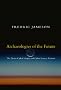 Archaeologies of the Future: The Desire Called Utopia and Other Science Fictions
