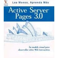 Active Server Pages 3.0: Su Plano Visual Para Desarrollar Sitios Web Interactivos (Lea Menos, Aprenda Mas) (Spanish Edition)
