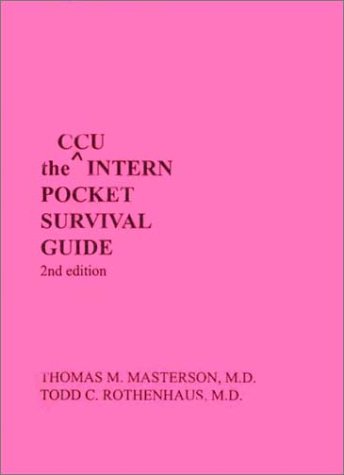 Ccu Intern Pocket Survival Guide (INTERN POCKET SURVIVAL GUIDE SERIES)