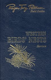 Western Birds' Nests West of the Mississippi River  (Roger Tory Peterson Field Guides)