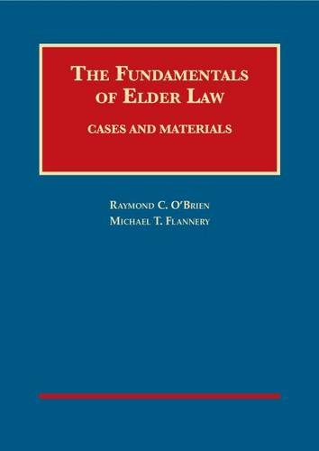 The Fundamentals of Elder Law (University Casebook Series)