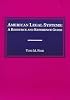 American Legal Systems: A Resource and Reference Guide