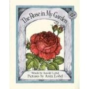 The Rose in My Garden by Arnold Lobel and Anita Lobel