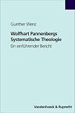 Produkt-Bild: Wolfhart Pannenbergs Systematische Theologie. Ein einf&uuml;hrender Bericht