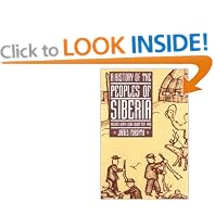 A History of the Peoples of Siberia: Russia's North Asian Colony 1581-1990