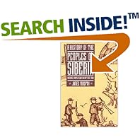 A History of the Peoples of Siberia: Russia's North Asian Colony 1581-1990