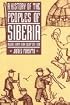 A History of the Peoples of Siberia: Russia's North Asian Colony 1581-1990