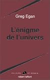 Enigme de l'univers par Greg Egan Enigme de l'univers par Egan