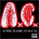 40 More Reasons to Hate Us