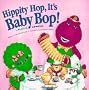 Hippity Hop, It's Baby Bop (Barney)