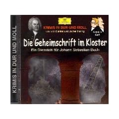 Die Geheimschrift im Kloster. CD: Ein Diebstahl f�r Johann Sebastian Bach