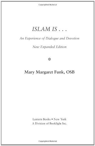 Islam Is: An Experience of Dialogue and Devotion