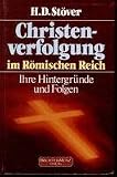 Christenverfolgung im R&ouml;mischen Reich. - Hans Dieter. St&ouml;ver