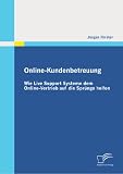 Produkt-Bild: Online-Kundenbetreuung: Wie Live Support Systeme dem Online-Vertrieb auf die Spr&uuml;nge helfen