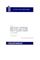 The Revelation of John: Volume 1 (Chapters 1 to 5) (The Daily Study Bible Series. -- Rev. ed)