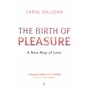 The Birth of Pleasure: A New Map of Love