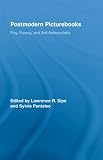 Postmodern Picturebooks: Play, Parody, and Self-Referentiality (Routledge Research in Education)