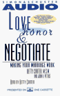 LOVE HONOR & NEGOTIATE MAKING YOUR MARRIAGE WORK: Making Your Marriage Work (Character Above All)