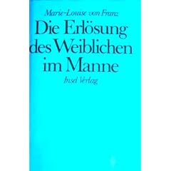 Die Erl�sung des Weiblichen im Manne. Der goldene Esel von Apuleius in tiefenpsychologischer Sicht