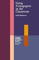 Using Newspapers in the Classroom (Cambridge Handbooks for Language Teachers)