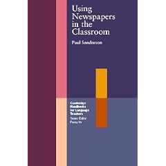 Using Newspapers in the Classroom (Cambridge Handbooks for Language Teachers)