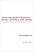 Diagnosing Dsm-IV Psychiatric Disorders in Primary Care Settings: An Interview Guide for the Nonpsychiatrist Physician