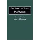 Click here to buy In a Perilous Hour: The Public Address of John F. Kennedy (Great American Orators) by  Steven R. Goldzwig and George N. Dionisopoulos.