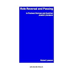 Role Reversal and Passing in Postwar German and Austrian Jewish Literature