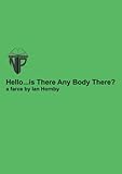 Hello _ is there anybody there? : a farce