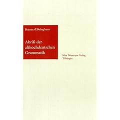 Abri� der althochdeutschen Grammatik: Mit Ber�cksichtigung des Alts�chsischen (Sammlung Kurzer Grammatiken Germanischer Dialekte)