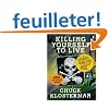 Killing Yourself to Live: 85% of a True Story