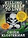 Books : Killing Yourself to Live