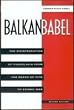 Balkan Babel: The Disintegration of Yugoslavia from the Death of Tito to Ethnic War
