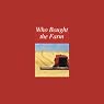 Who Bought the Farm? | American RadioWorks