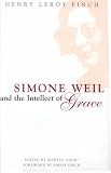 Simone Weil and the Intellect of Grace: An Introduction