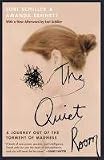 The Quiet Room: A Journey Out of the Torment of Madness [Paperback] [1996] 1 Ed. Lori Schiller, Amanda Bennett
